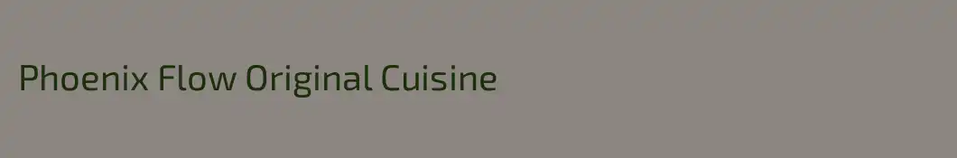 Phoenix Flow Original Cuisine